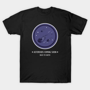 Asteroids coming soon T-Shirt